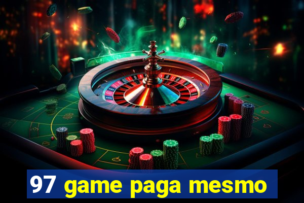 97 game paga mesmo